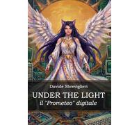 Under the light: il "Prometeo" digitale