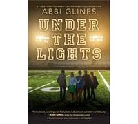 Under the Lights by Abbi Glines Abbi Glines (Auteur)