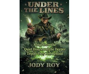 Under the Lines: Songs from the Quiet Hours and the Deeper Truths They Left Behind