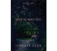 Under the Mango Trees - Jennifer Odom - WordCrafts Press - Livre en Anglais Jennifer OdomJennifer Odom (Auteur)