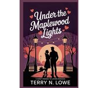 UNDER THE MAPLEWOOD LIGHTS: A Sweet Enemies-to-Lovers Romance