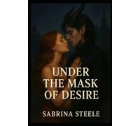 Under the Mask of Desire