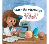 Under the Microscope: Secret Life of Germs