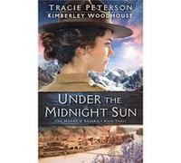 Under the Midnight Sun by Kimberley Woodhouse Unknown (Auteur)