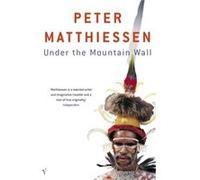 Under The Mountain Wall by Peter Matthiessen Paperback Book Peter Matthiessen (Auteur)