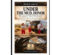 UNDER THE MUD, HONOR: Book Two of The Ones Who Remain