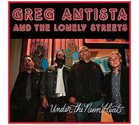 Greg Antista & The Lonely Streets – Under The Neon Heat – CD