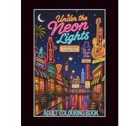 Under The Neon Lights: A Nostalgic Journey Through Vintage Neon Signs and Classic Roadside Stops
