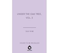 Under the Oak Tree, Vol. 3: The comic adaptation of the New York Times bestselling fantasy romance sensation