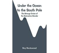 Under The Ocean To The South Pole