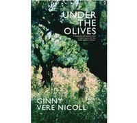 Under the Olives by Nicoll Ginny Virginia Vere Nicoll Ginny Virginia Vere (Auteur)