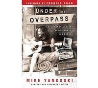Under The Overpass Michael Yankoski, Mike Yankowski (Auteur)