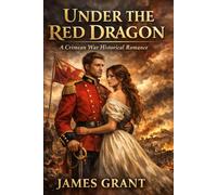 Under the Red Dragon: A Crimean War Historical Romance