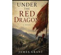 Under The Red Dragon: Historical Adventure of Courage and Romance in the Peninsular War (Island Classics)