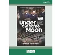 Under the Same Moon: An Australian Battalion at War and a Family at Home [Large Print]