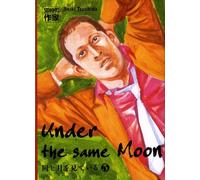 Under The Same Moon - Tome 5