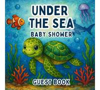 Under the Sea: A Baby Shower Guest Book with Ocean Animals for Wishes, Predictions, and Gift Tracking