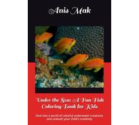 Under the Sea: A Fun Fish Coloring Book for Kids: Dive into a world of colorful underwater creatures and unleash your child's creativity