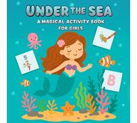 UNDER THE SEA A MAGICAL ACTIVITY BOOK: ACTIVITY BOOK FOR GIRLS