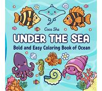 Under the Sea Bold and Easy Coloring Book of Ocean Simple Coloring Book for Kids, Adults: Relaxing Ocean Life Designs with Fish, Sea Creatures & ... Coloring for All Ages (Bold & Easy Coloring)