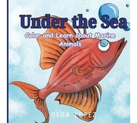 Under the Sea: Color and Learn about Marine Animals