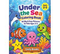 Under the Sea Coloring Book: 40 Big & Easy Pictures for Kids Ages 3-5