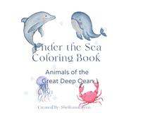 Under the Sea Coloring Book: Animals of the Great Deep Ocean