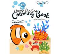 Under the Sea Coloring Book: Color and Trace for Ages 6-8