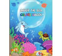 Under the Sea Coloring Book For Kids Aged 3 and Up: Coloring book with 30 pages of fun and creative underwater sea life animals and scenes