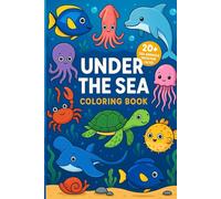 Under the Sea Coloring Book for Kids Ages 3-8: Fun Ocean Animal Coloring Pages with Educational Facts & Tracing Activities for Early Learning: A fun ... sharks, jellyfish, turtles, and more