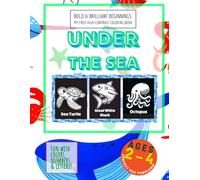 Under the Sea Coloring Book for Toddlers Ages 2-4| High-Contrast Ocean Animals, Letters, and Numbers Learning Fun: Engaging Black-and-White ... Screen-Free Fun and Early Learning Adventures