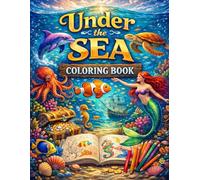 Under the Sea Coloring Book: Realistic Ocean Animals & Marine Life Coloring Pages for Kids Ages 4-8