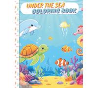 Under the Sea Coloring Book: Under the Sea Coloring Book for Kids Ages 4-8: 30 Fun and Easy Ocean-Themed Pages to Color