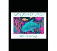 Under the Sea Coloring: Dive into a world of ocean wonders, relax in the calm and enjoy the peace of coloring