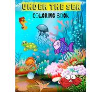 Under The Sea - Coloring Fun Activity Book: My Sea World Color Activity Book: Explore Ocean Animals