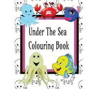 Under The Sea Colouring Book: amazing images of sea creates to colour