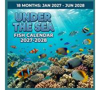 Under The Sea Fish Calendar 2027-2028: 18 Months Monthly Wall Planner from January 2027 to June 2028, Vibrant Coral Reef & Tropical Ocean Marine Life Photography for Daily Organizing