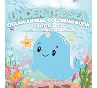 Under The Sea: Ocean Animal Coloring Book Featuring: Starfish and Narwhal