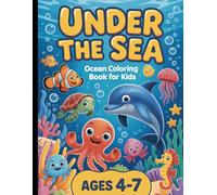 Under the Sea: Ocean Coloring Book for Kids: A Fun Sea Creatures Coloring Book for Kids Ages 4-7