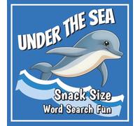 Under The Sea Snack Size Word Search Fun: Educational Puzzles for All Ages | 12 Simple Large Font Searches with 6 Word Finds | Mini Size for Gifts, Rewards, Party Favours, Stocking Fillers or Travel