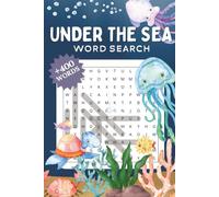 Under the Sea Word Search: Explore Marine Life with 55 Underwater Word Search Games to Challenge Your Mind | Puzzle Book for All Ages, Large Print, Easy-to-Read
