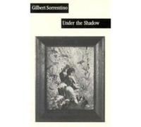 Under the Shadow by Gilbert Sorrentino Gilbert Sorrentino (Auteur)