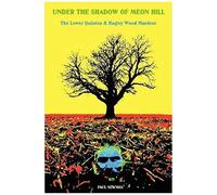 Under The Shadow Of Meon Hill: The Lower Quinton & Hagley Wood Murders