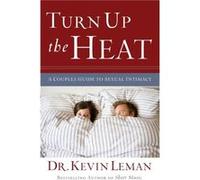 Under the Sheets The Secrets to Hot Sex in Your Marriage by Dr Kevin Leman Kevin Leman (Auteur)
