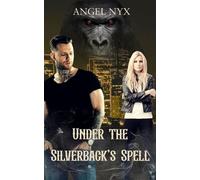 Under the Silverback's Spell - Angel Nyx - The Whispering ink Press - ebook (ePub) - Livre