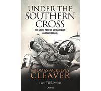 Under the Southern Cross: The South Pacific Air Campaign Against Rabaul
