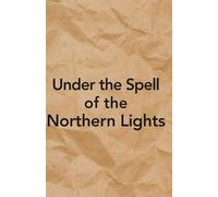 Under the Spell of the Northern Lights