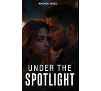 Under The Spotlight Paperback Book By Aneasa Perez