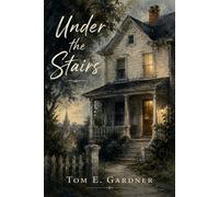 Under the Stairs - Tom E. Gardner - RP Media - ebook (ePub) - Livre