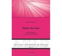 Under the Sun: Life and Reality in the Book of Kohelet (Alte Testament Im Dialog - an Outline of an Old Testament Dialogue) - [Version Originale] Inconnu (Auteur)